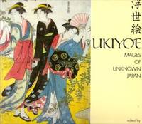 Ukiyoe: Images of Unknown Japan by Smith, Lawrence - 1988