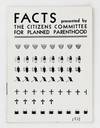 Facts Presented by the Citizens Committee for Planned Parenthood [cover title]