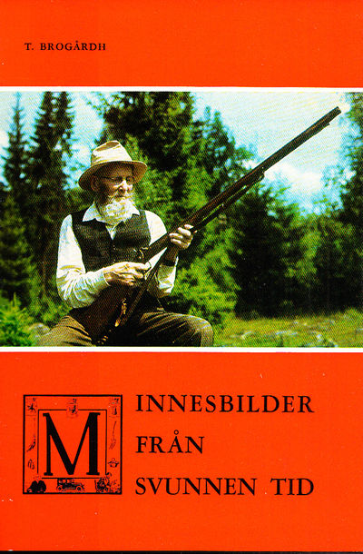 Minnesbilder från svunnen tid.