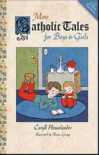 More Catholic Tales for Boys and Girls