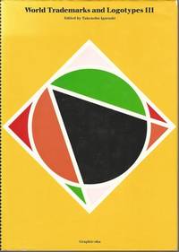 World Trademarks and Logotypes III: A Collection of International Symbols and Their Applications...