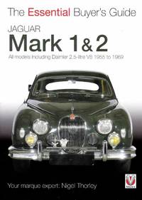Essential Buyer's Guide: Jaguar Mark 1 & 2 by Thorley, Nigel