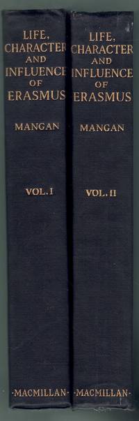 LIFE CHARACTER AND INFLUENCE OF DESIDERIUS ERASMUS OF ROTTERDAM, DERIVED FROM A STUDY OF HIS WORKS AND CORRESPONDENCE. 2 VOLUMES. 2-VOLUME SET