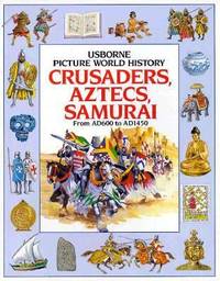 Crusaders, Aztecs and Samurai