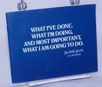 What I&#039;ve Done. What I&#039;m Doing. And Most Important, What I Am Going to Do by Javits, Jacob K - 1968