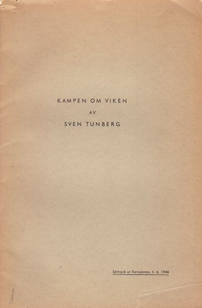 Kampen om Viken. Särtryck ur Fornvännen 1946,…