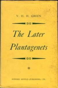 cover of The Later Plantagenets: A Survey Of English History Between 1307 And 1485