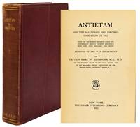 [CIVIL WAR] ANTIETAM AND THE MARYLAND AND VIRGINIA CAMPAIGNS OF 1862 FROM GOVERNMENT RECORDS -UNION AND CONFEDERATE - MOSTLY UNKNOWN AND WHICH HAVE NOW FIRST DICLOSED THE TRUTH APPROVED BY THE WAR DEPARTMENT