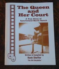 The Queen and Her Court A True Story of Apacheland Movie Ranch