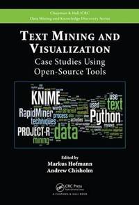 Text Mining and Visualization: Case Studies Using Open-Source Tools