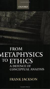 From Metaphysics To Ethics: A Defence of Conceptual Analysis