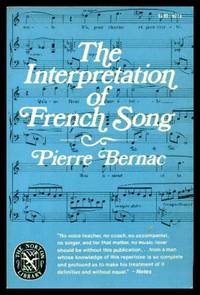 THE INTERPRETATION OF FRENCH SONG by Bernac, Pierre (translations by Winifred Radford) - 1978