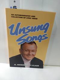 cover of Unsung Songs : An Autobiography and Collection of Lyric Verse
