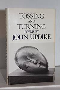 Tossing and Turning by John Updike - 1982