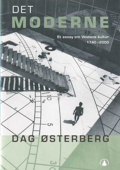 Det Moderne. Et essay om Vestens kultur 1740-2000