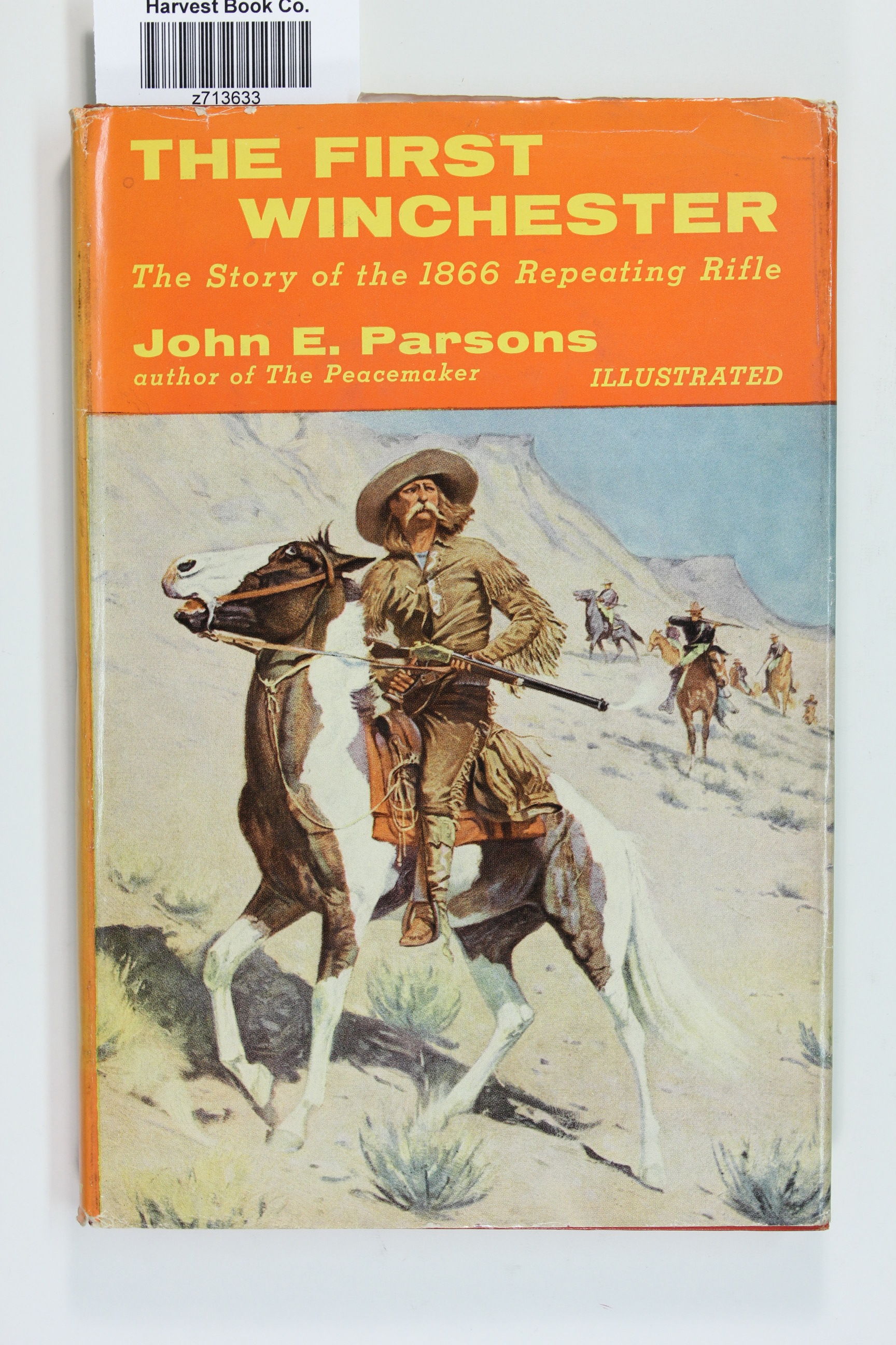 The first Winchester; The story of the 1866 repeating rifle by Parsons