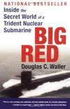 Big Red: Inside the Secret World of a Trident Nuclear Submarine