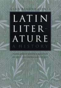 Latin Literature: A History by Gian Biagio Conte - 1999-08-02