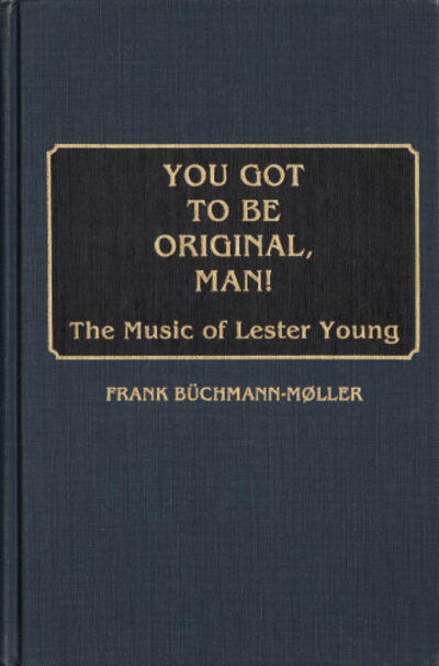 YOU GOT TO BE ORIGINAL, MAN! The Music of Lester…