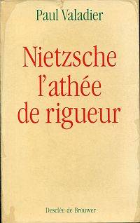 Nietzsche, l'athée de rigueur.