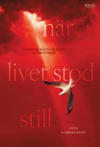 När livet stod still.