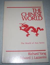 The Chinese World (The World of Asia Series) by Yang, Richard and Lazzerini, Edward J - 1978