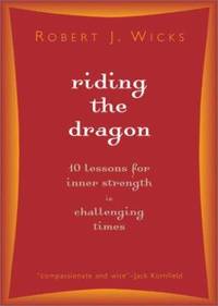 Riding the Dragon : 10 Lessons for Inner Strength in Challenging Times