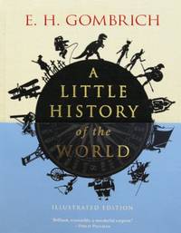 cover of A Little History of the World: Illustrated Edition (Little Histories)