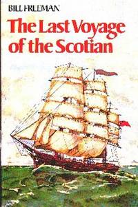 The Last Voyage of The Scotian by Bill Freeman
- First Edition
- 1976
- from Gilt Edge Books (SKU: B517)