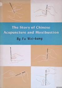 The Story of Chinese Acupuncture and Moxibustion