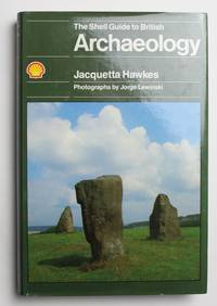 The Shell Guide to British Archaeology by Jacquetta Hawkes - 1st Edition. - 1986 - from Quite Collectable (SKU: 29999.259)