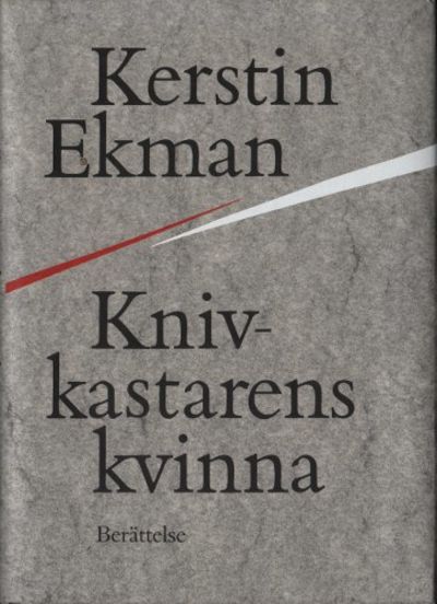 KNIVKASTARENS KVINNA. Berättelse.