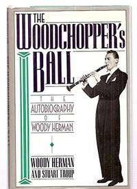 Herman W. & Troup S. : Woodchopper'S Ball (Hbk)