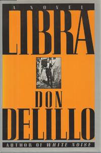 Libra by DeLillo, Don - 1988