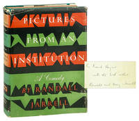 Pictures from an Institution: A Comedy [Inscribed and Signed]