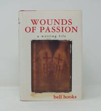 Wounds of Passion; a writing life by hooks, bell - 1997