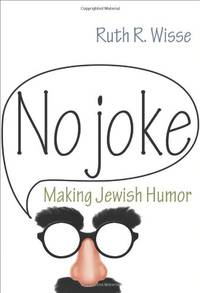 No Joke: Making Jewish Humor (Library of Jewish Ideas): 4