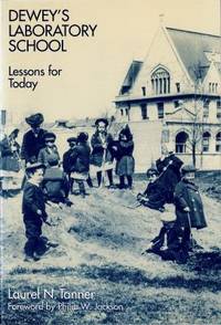 Dewey's Laboratory School : Lessons for Today