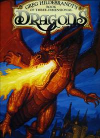 Greg Hildebrandt's Book of Three Dimensional Dragons by Hildebrandt, Greg - 1994