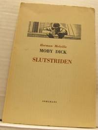 Moby Dick. Slutstriden. Fyra kapitel ur Den vita…