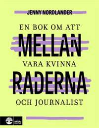 Mellan raderna.  En bok om att vara kvinna och…