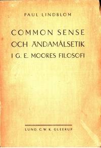 Common Sense och ändamålsetik i G. E. Moores…