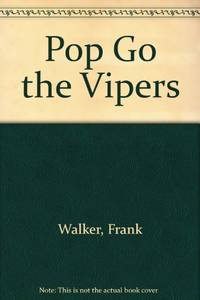 Pop Go the Vipers by WALKER, Frank