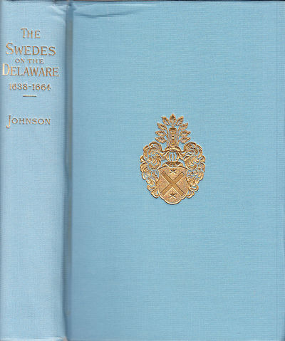 The Swedes on the Delaware 1638-1664.