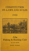 Constitution, By-Laws and Rules of the Alba Fishing & Hunting Club. Adopted and Effective March 13, 1933