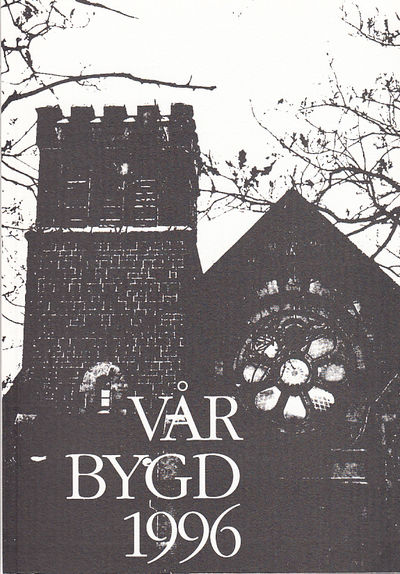 Vår bygd 1996. Sjuttionionde årgången. [Utg. av]…
