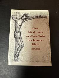 Dieu fait de nous en Jésus-Christ des hommes libres