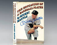 The Education of a Baseball Player. by Mantle, Mickey - 1967