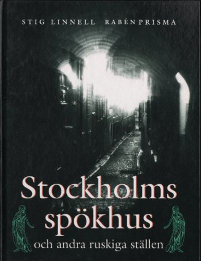 STOCKHOLMS SPÖKHUS OCH ANDRA RUSKIGA STÄLLEN.