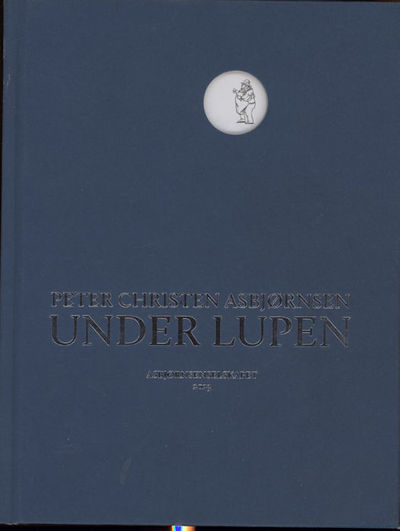 Peter Christen Asbjørnsen.. Under lupen.. Bidrag…